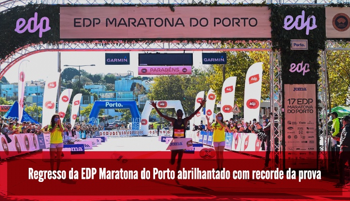 Regresso da EDP Maratona do Porto abrilhantado com recorde da prova
